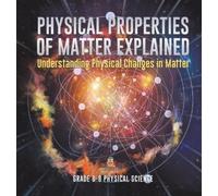 Baby Professor Physical Properties of Matter Explained Unders (Copertina rigida)