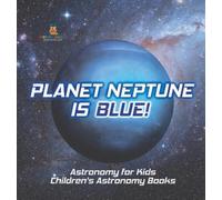 Baby Professor Planet Neptune is Blue Astronomy for Kids Chi (Copertina rigida)