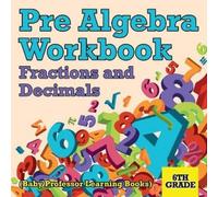 Baby Professor Pre Algebra Workbook 6th Grade (Tascabile)