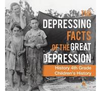 Baby Professor S The Depressing Facts of the Great Depression - Hist (Tascabile)