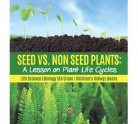 Baby Professor Seed vs. Non Seed Plants A Lesson on Plant Lif (Copertina rigida)