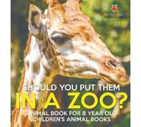 Baby Professor Should You Put Them In A Zoo? Animal Book for (Copertina rigida)