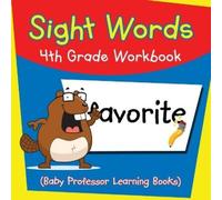 Baby Professor Sight Words 4th Grade Workbook (Baby Professor Learni (Tascabile)
