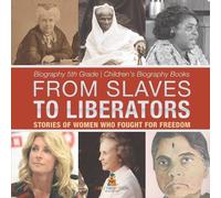 Baby Professor Speedy Publishing LLC Carmyn B From Slaves to Libera (Tascabile)