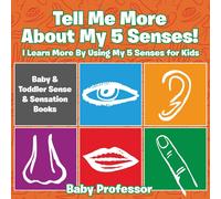 Baby Professor Tell Me More About My 5 Senses I Learn More By Using (Tascabile)