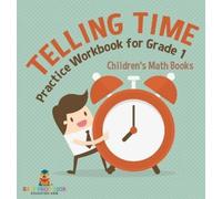 Baby Professor Telling Time Practice Workbook for Grade 1 Chi (Copertina rigida)