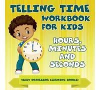 Baby Professor Telling Time Workbook for Kids (Tascabile)