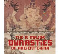 Baby Professor The 10 Major Dynasties of Ancient China - Anci (Copertina rigida)