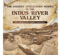 Baby Professor The Ancient Civilization Hidden in the Indus River Va (Tascabile)