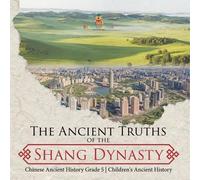 Baby Professor The Ancient Truths of the Shang Dynasty Chinese Ancie (Tascabile)