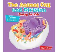 Baby Professor The Animal Cell and Division Biology for Kids Childre (Tascabile)
