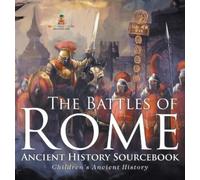 Baby Professor The Battles of Rome - Ancient History Sourcebo (Copertina rigida)