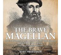 Baby Professor The Brave Magellan The First Man to Circumnavigate th (Tascabile)