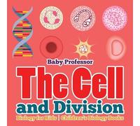 Baby Professor The Cell and Division Biology for Kids Children's Bio (Tascabile)