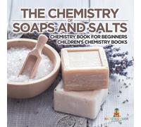 Baby Professor The Chemistry of Soaps and Salts - Chemistry Book for (Tascabile)