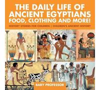 Baby Professor The Daily Life of Ancient Egyptians (Tascabile)