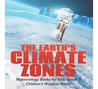 Baby Professor The Earth's Climate Zones Meteorology Books for Kids (Tascabile)