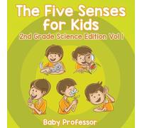 Baby Professor The Five Senses for Kids 2nd Grade Science Edition Vo (Tascabile)