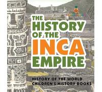 Baby Professor The History of the Inca Empire - History of th (Copertina rigida)