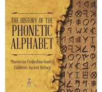 Baby Professor The History of the Phonetic Alphabet Phoenician Civil (Tascabile)