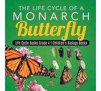 Baby Professor The Life Cycle of a Monarch Butterfly Life Cycle Book (Tascabile)