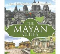 Baby Professor The Mayan Cities - History Books Age 9-12 Chil (Copertina rigida)