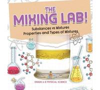 Baby Professor The Mixing Lab Substances vs Mixtures Propert (Copertina rigida)