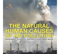 Baby Professor The Natural vs. Human Causes of Air Pollution (Tascabile)