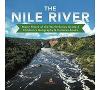 Baby Professor The Nile River Major Rivers of the World Series Grade (Tascabile)