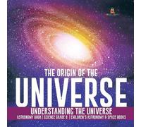 Baby Professor The Origin of the Universe Understanding the Universe (Tascabile)