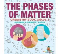 Baby Professor The Phases of Matter - Chemistry Book Grade 1 (Copertina rigida)