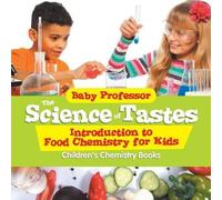 Baby Professor The Science of Tastes - Introduction to Food Chemistr (Tascabile)