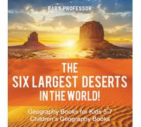 Baby Professor The Six Largest Deserts in the World Geography Books (Tascabile)
