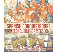 Baby Professor The Spanish Conquistadors Conquer the Aztecs - (Copertina rigida)