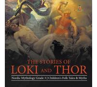 Baby Professor The Stories of Loki and Thor Nordic Mythology Grade 3 (Tascabile)