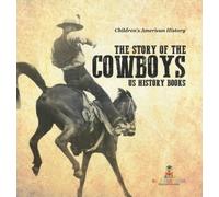 Baby Professor The Story of the Cowboys - US History Books Ch (Copertina rigida)