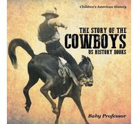 Baby Professor The Story of the Cowboys - US History Books Children' (Tascabile)