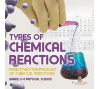 Baby Professor Types of Chemical Reactions Predicting the Product of (Tascabile)