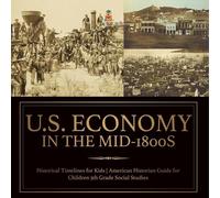 Baby Professor U.S. Economy in the Mid-1800s - Historical Timelines (Tascabile)
