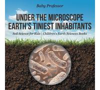 Baby Professor Under the Microscope Earth's Tiniest Inhabitants - So (Tascabile)