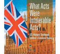 Baby Professor What Acts Were Intolerable Acts? US History Te (Copertina rigida)