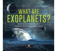Baby Professor What Are Exoplanets? Space Science Books Grade 4 Chil (Tascabile)