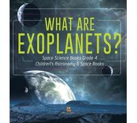 Baby Professor What Are Exoplanets? Space Science Books Grade (Copertina rigida)