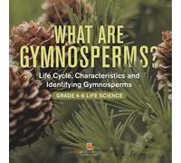 What are Gymnosperms? Life Cycle, Characteristics and Identifying Gy (Tascabile)