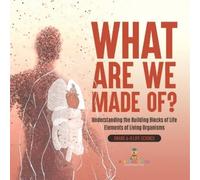 Baby Professor What Are We Made Of? Understanding the Building Block (Tascabile)