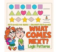 Baby Professor What Comes Next? Logic Patterns - Math Books f (Copertina rigida)