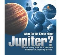Baby Professor What Do We Know about Jupiter? Astronomy Book (Copertina rigida)