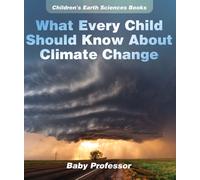Baby Professor What Every Child Should Know About Climate Change C (Tascabile)
