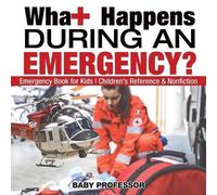 Baby Professor What Happens During an Emergency? Emergency Book for (Tascabile)