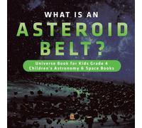 Baby Professor What is an Asteroid Belt? Universe Book for Kids Grad (Tascabile)